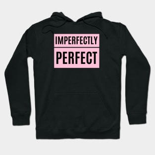 Imperfectly Perfect Hoodie